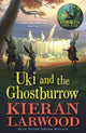 Uki and the Ghostburrow, The sixth in The World of Podkin One-Ear series 9780571342860 Kieran Larwood