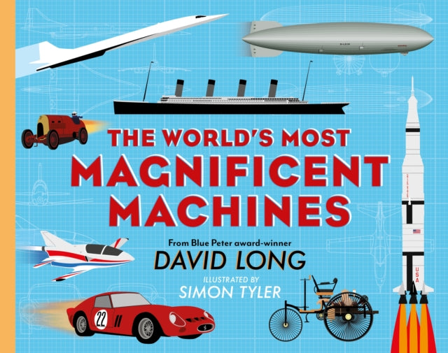 Book cover of: World's Most Magnificent Machines. By: David Long