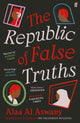 Book cover of: Republic of False Truths. By: Alaa Al Aswany