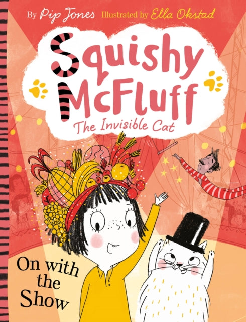 Book cover of: Squishy McFluff: On with the Show. By: Pip Jones