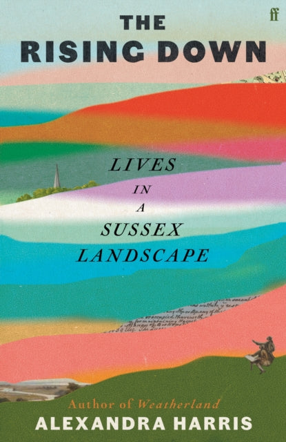 Rising Down, Lives in a Sussex Landscape 9780571350520 Alexandra Harris