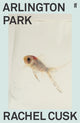 Book cover of: Arlington Park. By: Rachel Cusk