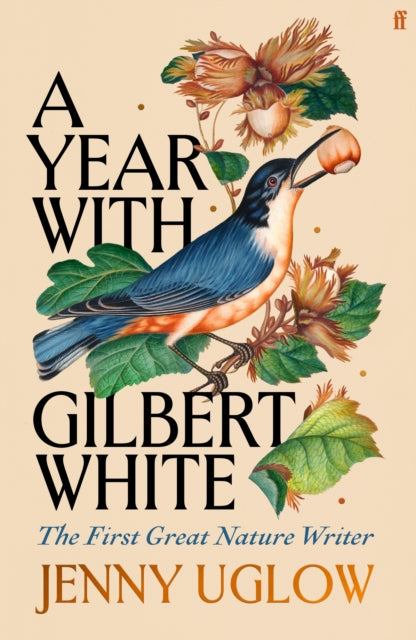 Year with Gilbert White, The First Great Nature Writer 9780571354184 Jenny Uglow