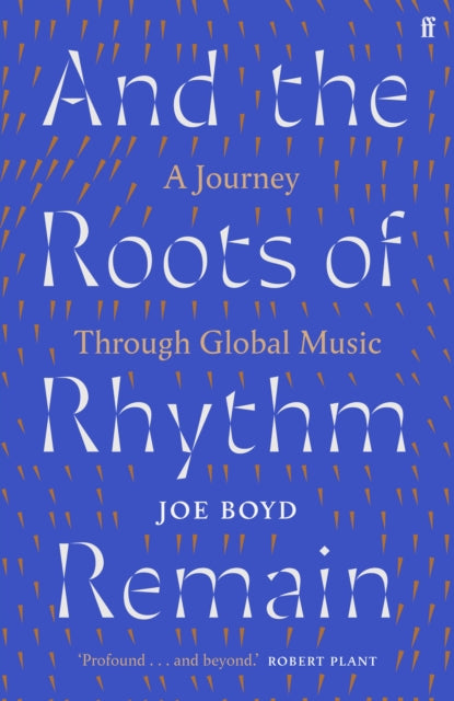 And the Roots of Rhythm Remain, A Journey Through Global Music 9780571360000 Joe Boyd