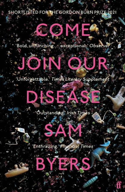 Book cover of: Come Join Our Disease. By: Sam Byers