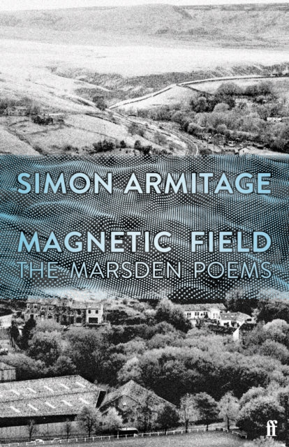 Magnetic Field, The Marsden Poems 9780571361458 Simon Armitage