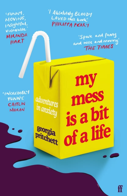 Book cover of: My Mess Is a Bit of a Life. By: Georgia Pritchett