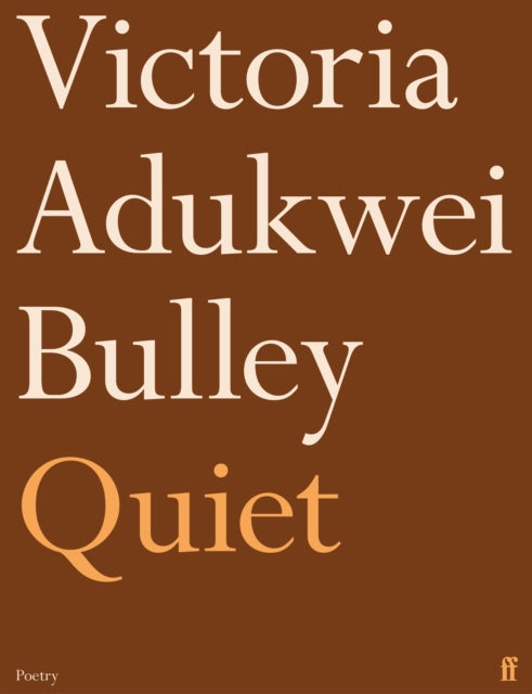 Quiet 9780571370337 Victoria Adukwei Bulley