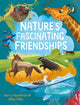 Book cover of: Nature's Fascinating Friendships. By: Mike Hills