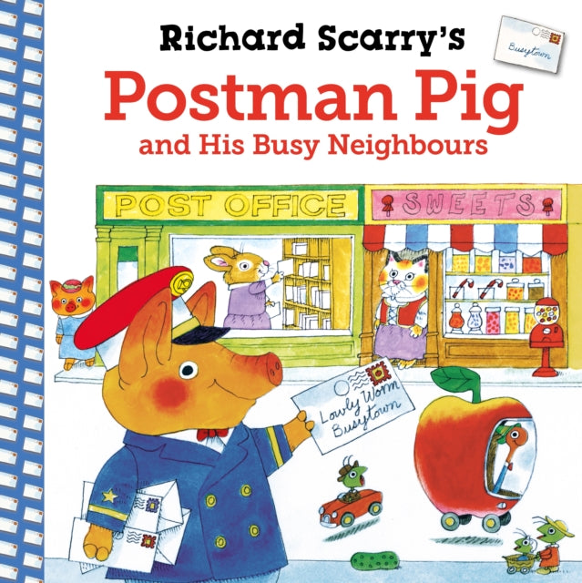 Book cover of: Richard Scarry's Postman Pig and His Busy Neighbours. By: Richard Scarry