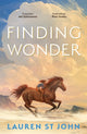 Finding Wonder, An unforgettable adventure from The One Dollar Horse author 9780571376162 Lauren St. John