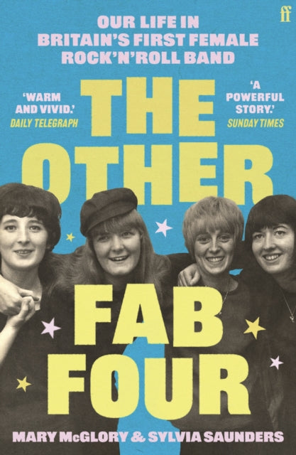 Other Fab Four, Our life in Britain's first female rock 'n' roll band 9780571377046 Mary McGlory