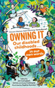 Owning It, Our disabled childhoods in our own words 9780571380022 James Catchpole
