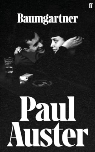 Baumgartner, A tender masterpiece of love, memory and loss from one of the world’s great writers. 9780571384952 Paul Auster