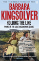 Holding the Line, A true story of female-led resilience from the bestselling author of Demon Copperhead 9780571392094 Barbara Kingsolver