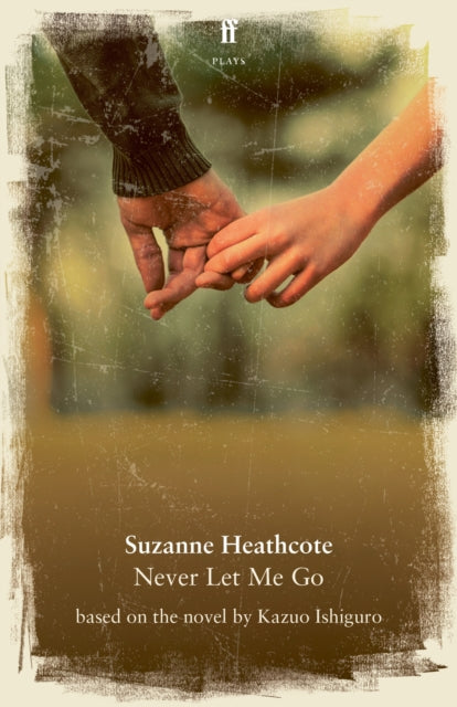 Book cover of: Never Let Me Go. By: Suzanne Heathcote