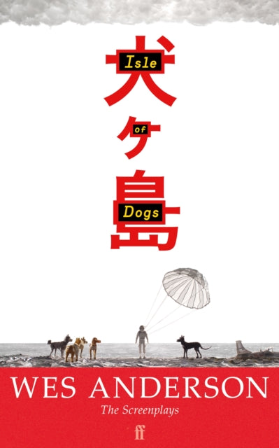 Book cover of: Isle of Dogs. By: Wes Anderson
