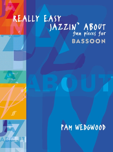 Book cover of: Really Easy Jazzin' About Bassoon. By: Pam Wedgwood