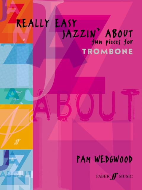 Book cover of: Really Easy Jazzin' About (Trombone). By: Pam Wedgwood
