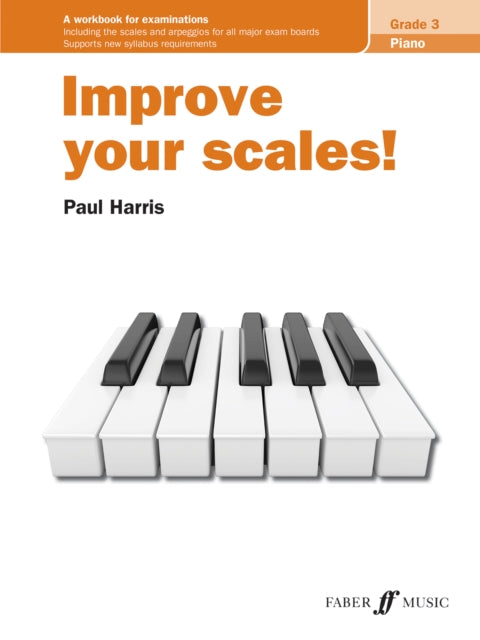 Book cover of: Improve your scales! Piano Grade 3. By: Paul Harris