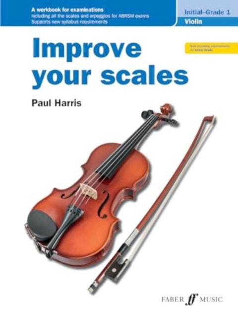 Book cover of: Improve your scales! Violin Initial and Grade 1. By: Paul Harris
