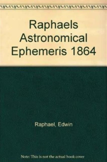 Book cover of: Raphael's Astronomical Ephemeris. By: Edwin Raphael