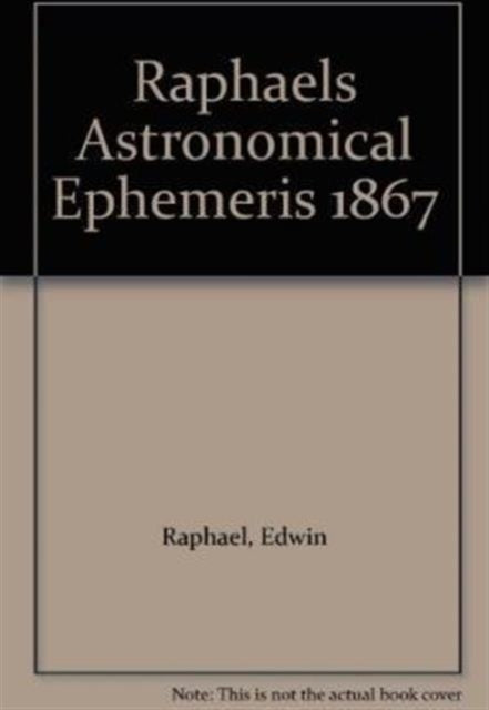 Book cover of: Raphael's Astronomical Ephemeris. By: Edwin Raphael