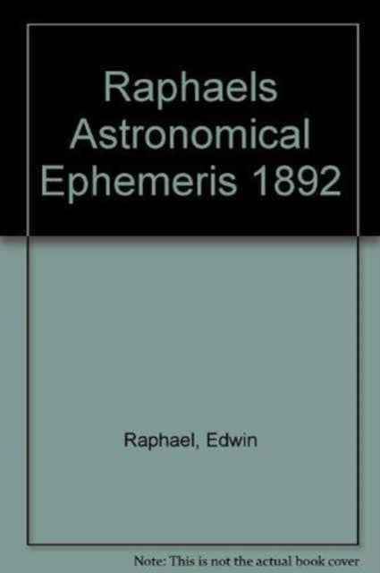 Book cover of: Raphael's Astronomical Ephemeris. By: Edwin Raphael