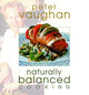 Book cover of: Naturally Balanced Cooking. By: Peter Vaughan