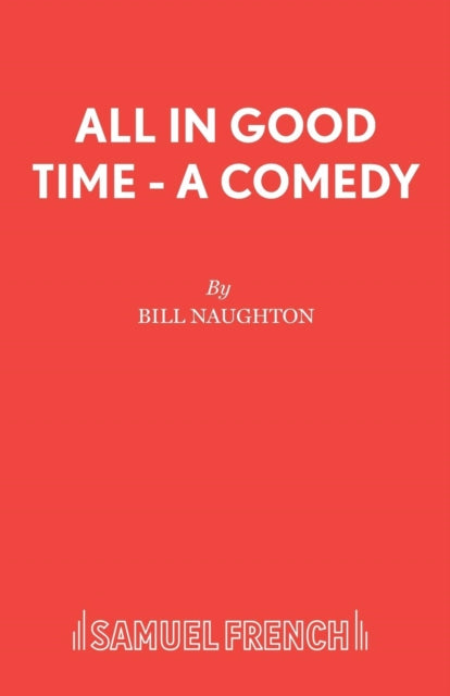 Book cover of: All in Good Time. By: Bill Naughton