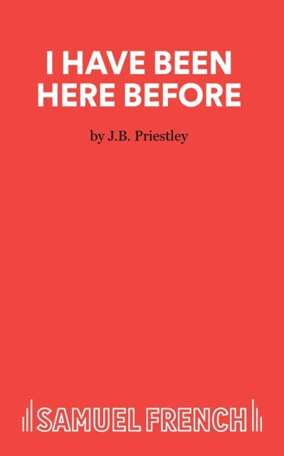 Book cover of: I Have Been Here Before. By: J. B. Priestley