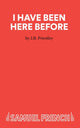 Book cover of: I Have Been Here Before. By: J. B. Priestley