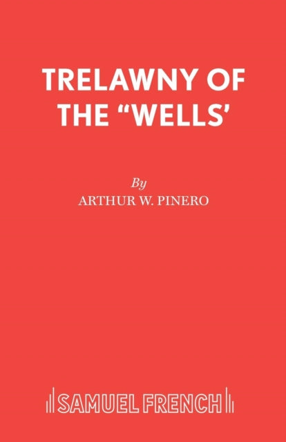 Book cover of: Trelawny of the "Wells". By: Sir Arthur Wing Pinero