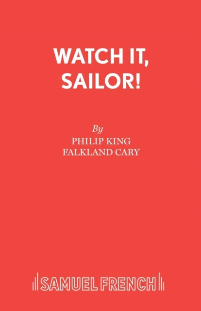 Book cover of: Watch it, Sailor!. By: Philip King