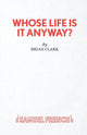 Book cover of: Whose Life is it Anyway?. By: Brian Clark