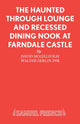 Book cover of: Haunted Through-lounge and Recessed Dining Nook at Farndale Castle. By: David McGillivray