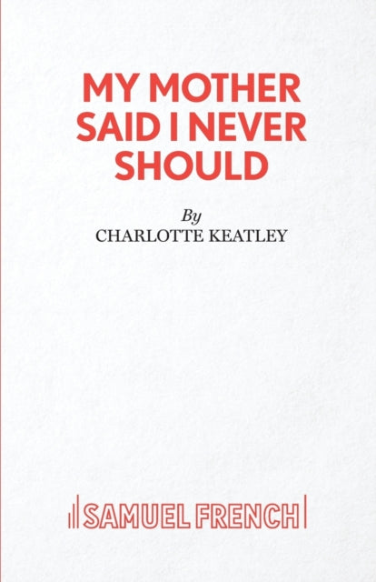 Book cover of: My Mother Said I Never Should
