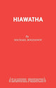 Book cover of: Hiawatha. By: Michael Bogdanov