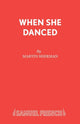 Book cover of: When She Danced. By: Martin Sherman