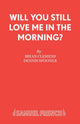 Book cover of: Will You Still Love Me in the Morning?