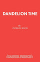 Book cover of: Dandelion Time. By: Patricia Wood