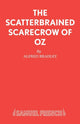 Book cover of: Scatterbrained Scarecrow of Oz. By: Alfred Bradley