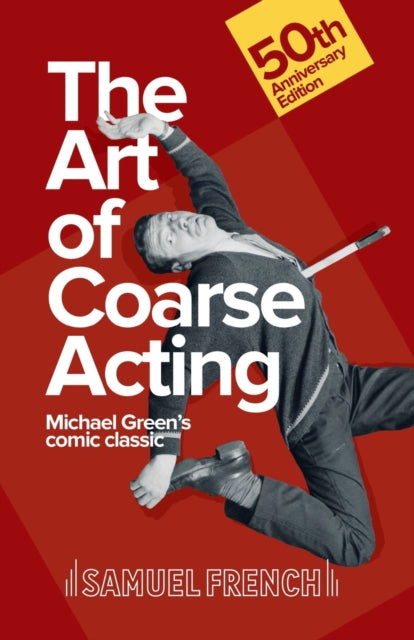 Book cover of: Art of Coarse Acting, or, How to Wreck an Amateur Dramatic Society, Th. By: Michael Frederick Green