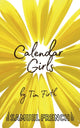 Book cover of: Calendar Girls. By: Tim Firth