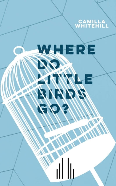 Book cover of: Where Do Little Birds Go?. By: Camilla Whitehill