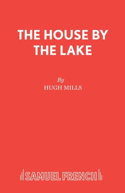 Book cover of: House by the Lake. By: Hugh Mills