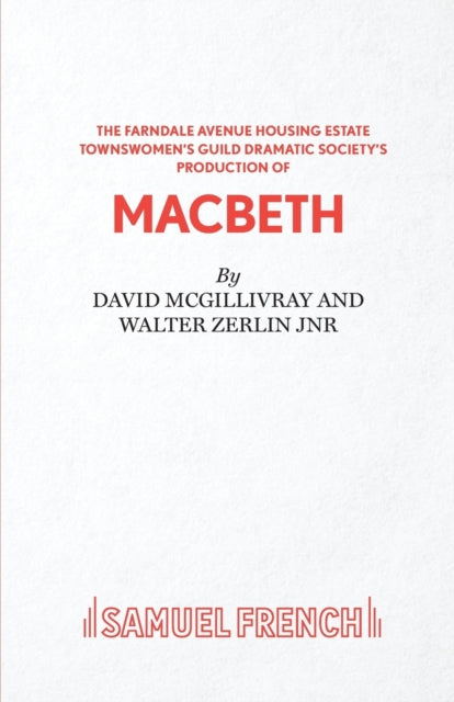 Book cover of: Farndale Avenue Housing Estate Townswomen's Guild Dramatic Society's Production of "Macbeth". By: David McGillivray
