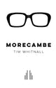Book cover of: Morecambe. By: Tim Whitnall