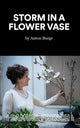Book cover of: Storm in a Flower Vase. By: Anton Burge