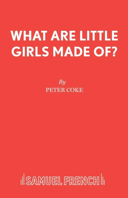 Book cover of: What are Little Girls Made of?. By: Peter Coke